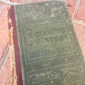 1881 Edition of “The Eclectic History of the U.S.” Text Book